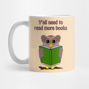 Y'all need to read more books - cute & funny litterature owl Mug